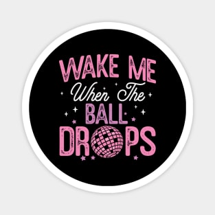 Wake me when the ball drops Magnet